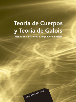 cover image of Teoría de cuerpos y teoría de Galois